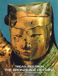 Treasures from the Bronze Age of China: An Exhibition from the People's  Republic of China