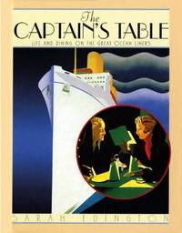 The Captain's Table: Life and Dining On the Great Ocean Liners