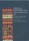Dyes in History and Archaeology: Vol. 20 Papers presented at the 20th Meeting, Amsterdam, 2001