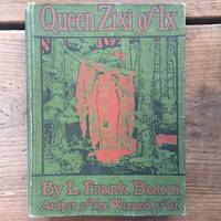 Queen Zixi of Ix by L. Frank Baum (Author of The Wizard of Oz) - 1919