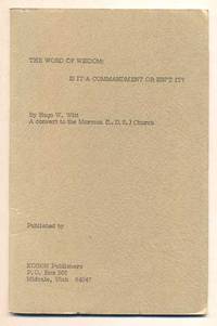 The Word of Wisdom: Is It a Commandment or Isn't It