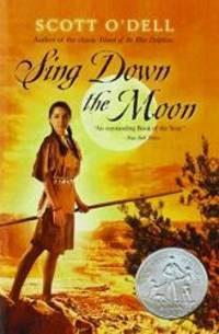 Sing Down the Moon by Scott O'Dell - 2010-05-05