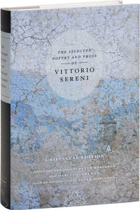 The Selected Poetry and Prose of Vittorio Sereni: A Bilingual Edition by SERENI, Vittorio (text); ROBINSON, Peter and Marcus Perryman (transation) - 2006