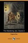 The Wandering Jew, Volume 2 (Dodo Press) by Eugene Sue - 2008-02-08