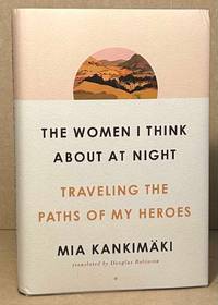 The Women I think About at Night _ Traveling the Paths of My Heroes