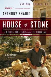 House of Stone : A Memoir of Home, Family, and a Lost Middle East