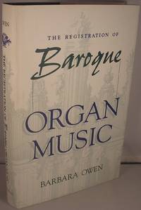 The Registration of Baroque Organ Music