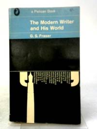 The Modern Writer and His World