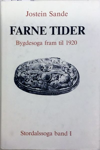 Farne tider. Bygdesoga fram til 1920.…