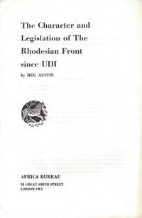 The Character and Legislation of The Rhodesian Front since UDI