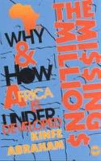 Missing Millions : Why and How Africa Is Underdeveloped