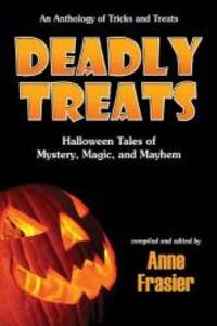 Deadly Treats: Halloween Tales of Mystery, Magic, and Mayhem