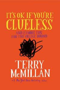 It's Ok If You're Clueless : And 23 More Tips for the College Bound