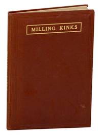Milling Kinks: A Collection of Ingenious Ideas For Aiding Millers and Millwrights