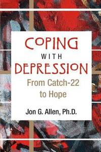 Coping with Depression : From Catch-22 to Hope