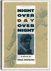 Night Over Day Over Night.