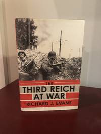 The Third Reich at War by Richard J. Evans - 2009