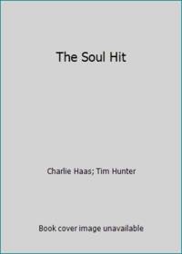 The Soul Hit by Tim Hunter; Charlie Haas - 1977