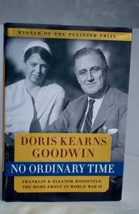 image of No Ordinary Time Franklin & Eleanor Roosevelt: The Home Front in World War II