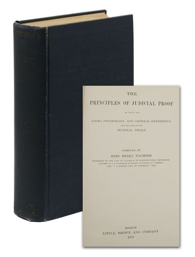 The Principles of Judicial Proof: As Given by Logic, Psychology, and General Experience and Illustrated in Judicial Trials