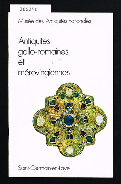 Antiquités gallo-romaines et mérovingiennes.…