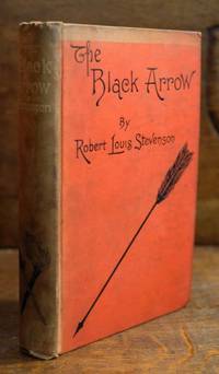 image of The Black Arrow: A Tale of the Two Roses. By Robert Louis Stevenson, Author of ''Treasure Island,'' ''Kidnapped,'' &c. Cassel & Company, Limited: London, Paris, New York & Melbourne. 1888.