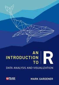 An Introduction to R : Data Analysis and Visualization
