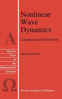 Nonlinear Wave Dynamics : Complexity and Simplicity