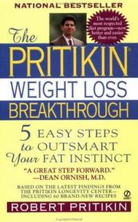 The Pritikin Weight Loss Breakthrough : Five Easy Steps to Outsmart Your Fat Instinct