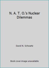 N. A. T. O.'s Nuclear Dilemmas