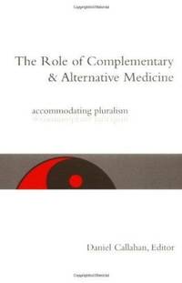 The Role of Complementary and Alternative Medicine: Accommodating Pluralism