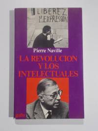 La RevoluciÃ³n y los Intelectuales by Pierre Naville