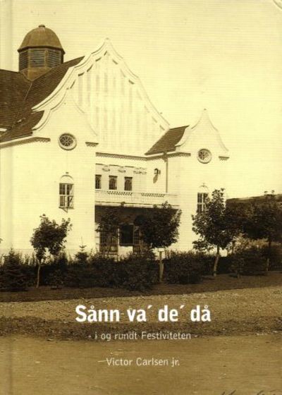 Sånn va de då - i og rundt Festiviteten -