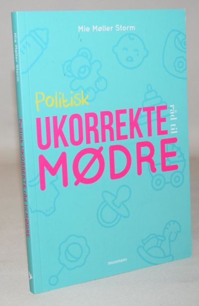 Politisk ukorrekte råd til mødre.