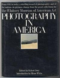 PHOTOGRAPHY IN AMERICA by Doty, Robert - 1982