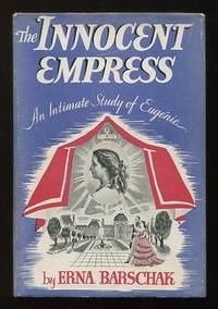 The Innocent Empress: An Intimate Study of Eugénie