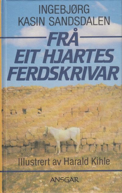 Frå eit hjartes ferdskrivar. Illustrert av Harald…