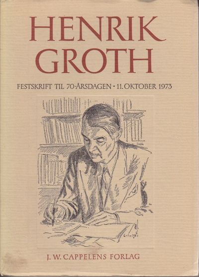 (GROTH, HENRIK) Henrik Groth. Festskrift til…