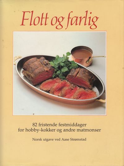 Flott og farlig. 82 fristende festmiddager for…
