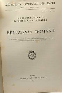 Britannia romana - problemi attuali di scienza e di cultura - quderno N&deg;150 - accademia...