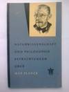 Naturwissenschaft und Philosophie: Betrachtungen über Max Planck