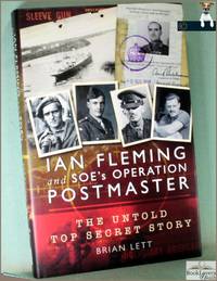 Ian Fleming and SOE's Operation Postmaster: The Untold Top Secret Story