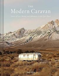 The Modern Caravan: Stories of Love, Beauty, and Adventure on the Open Road