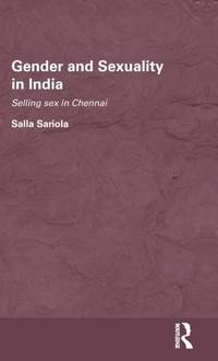 Gender and Sexuality in India: Selling Sex in Chennai