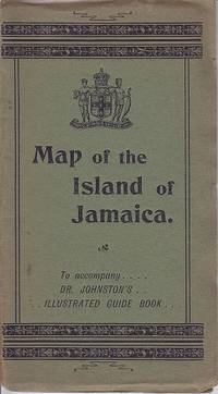 image of The Map of the Island of Jamaica To Accompany Dr. Johnston's Illustrated Guide Book