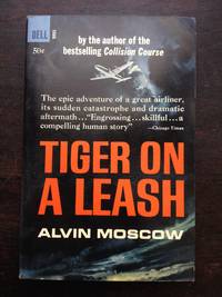 TIGER ON A LEASH by Alvin Moscow - 1963