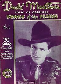 "DUDE" MARTIN'S FOLIO OF ORIGINAL SONGS OF THE PLAINS: No. 1 by Dude Martin - Paperback - First Edition - 1939 - from R & A Petrilla (SKU: 041429)