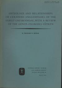 Osteology and Relationships of Ceratioid Anglerfishes of the Family Oneirodidae, with a Review of the Genus Oneirodes Luetken