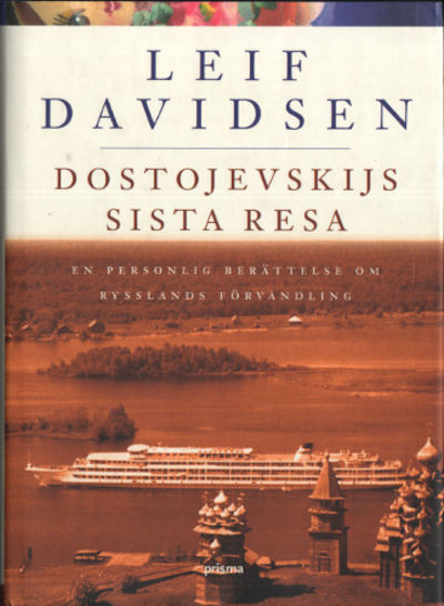 DOSTOJEVSKIJS SISTA RESA. En personlig berättelse…