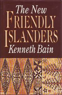 The New Friendly Islanders by Kenneth Bain - 1993